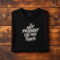 NOT FRIENDLY